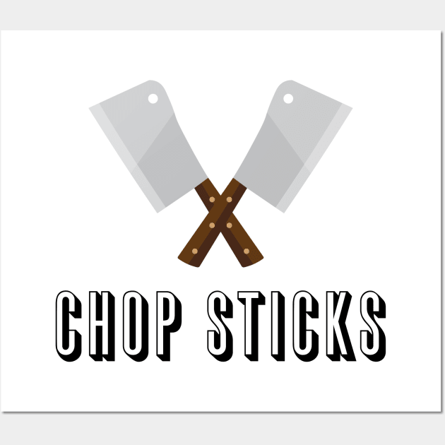 Knives Are The Real Chop Sticks Wall Art by Shinsen Merch